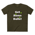 Get Some Balls! Mens T-Shirt