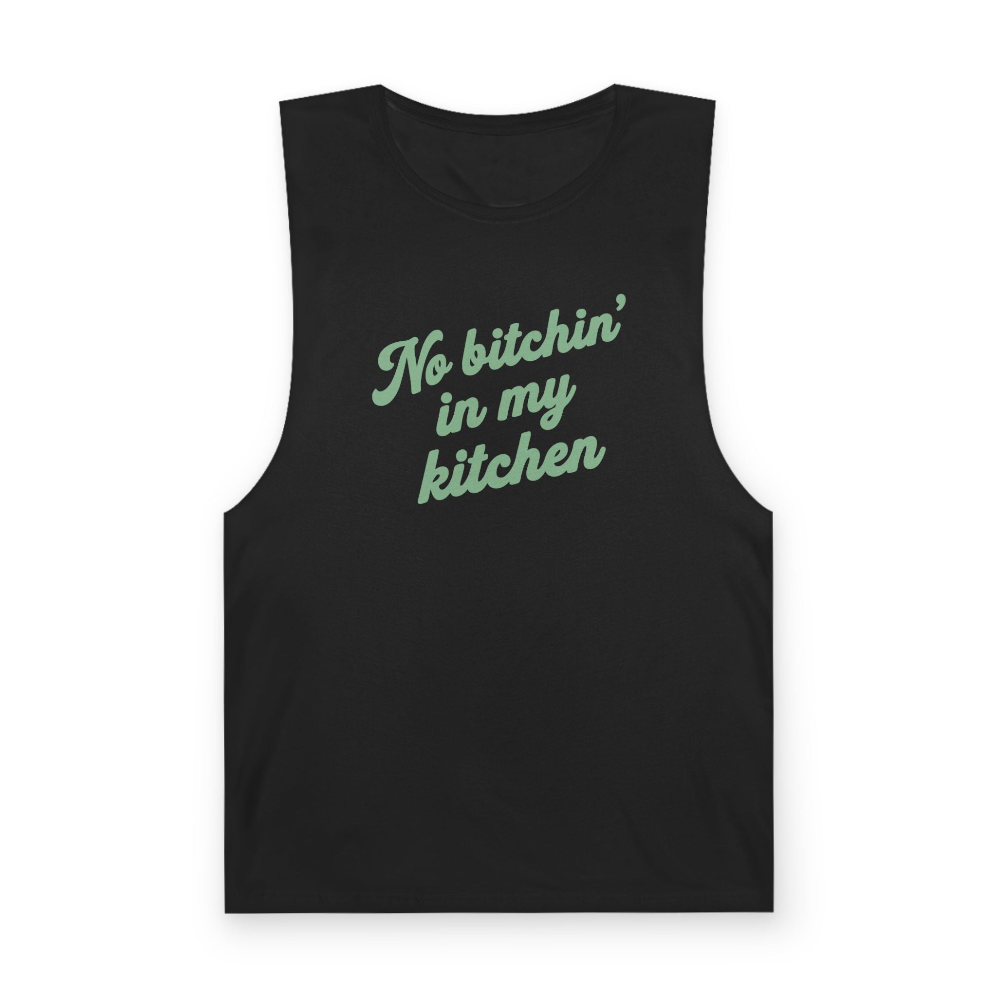 No Bitchin' In My Kitchen Tank Top — Funny Kitchen Slogan Muscle Tee